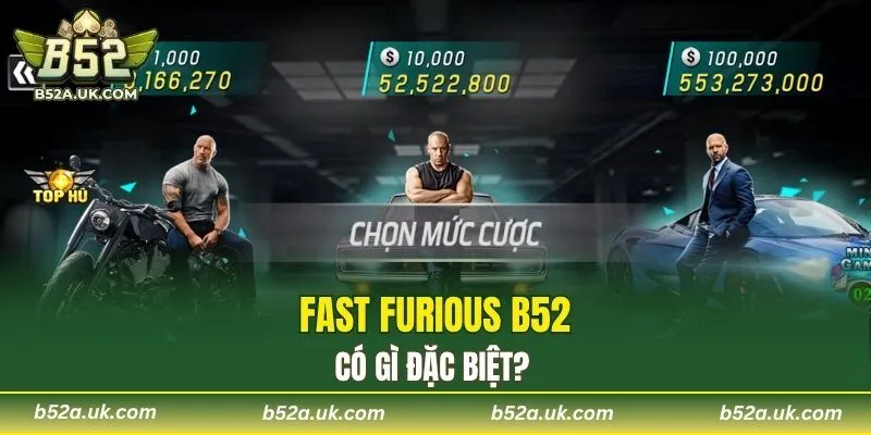 Fast Furious B52 có gì đặc biệt?