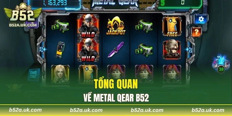 Tổng quan về Metal Qear B52